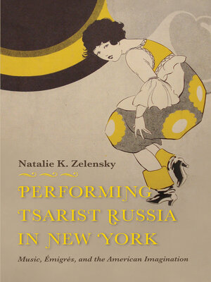 cover image of Performing Tsarist Russia in New York